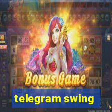 telegram swing